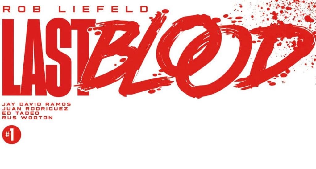 Rob Liefeld Last Blood #1 comic cover