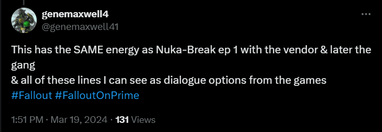 This has the SAME energy as Nuka-Break ep 1 with the vendor & later the gang & all of these lines I can see as dialogue options from the games